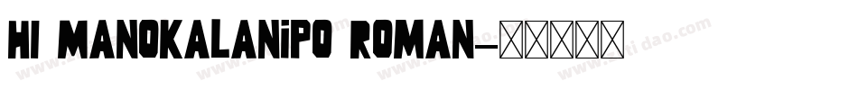 HI Manokalanipo Roman字体转换